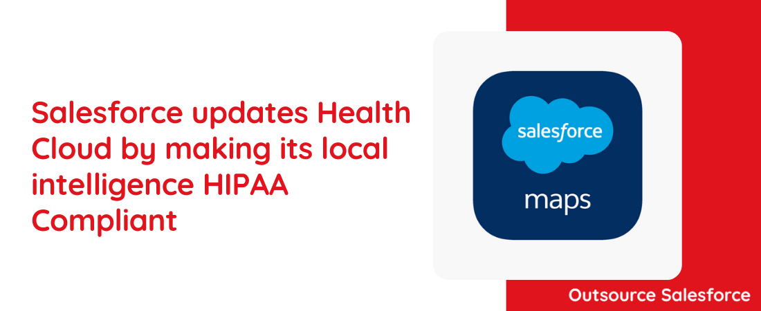 Salesforce updates Health Cloud by making its local intelligence HIPAA Compliant