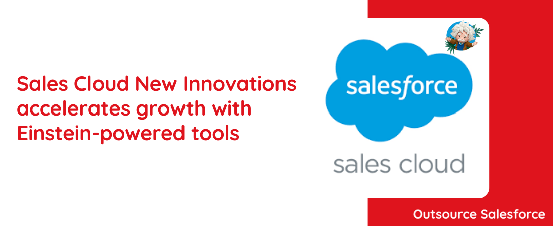 Sales Cloud New Innovations accelerates growth with Einstein-powered tools