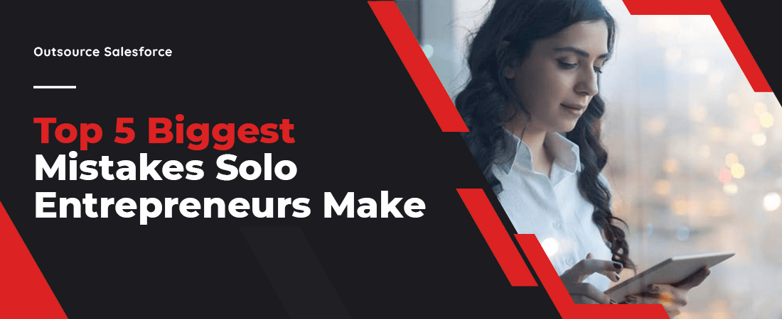 Top 5 Biggest Mistakes solo entrepreneurs make