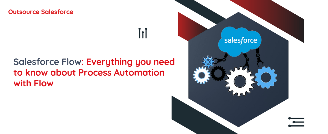 Salesforce Flow: Everything you need to know about Process Automation with Flow