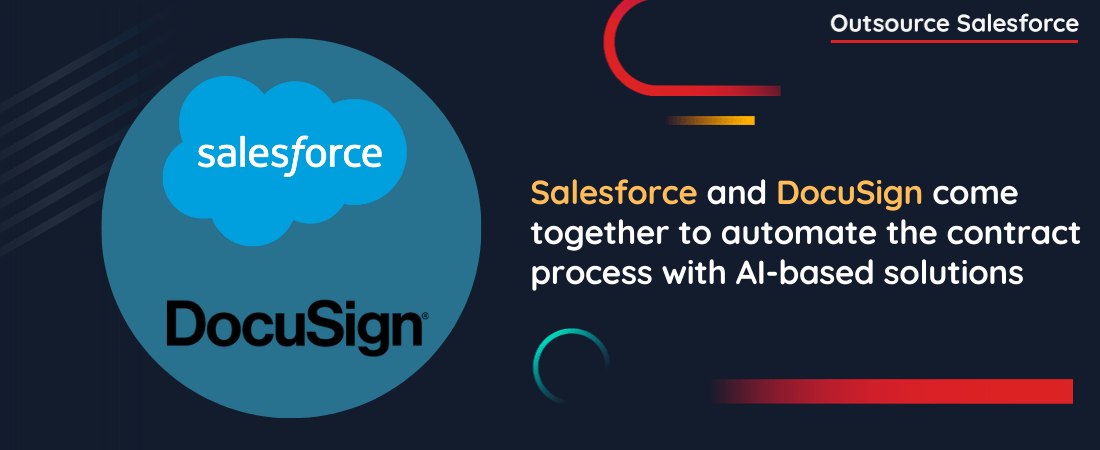 Salesforce and DocuSign come together to automate the contract process with AI-based solutions