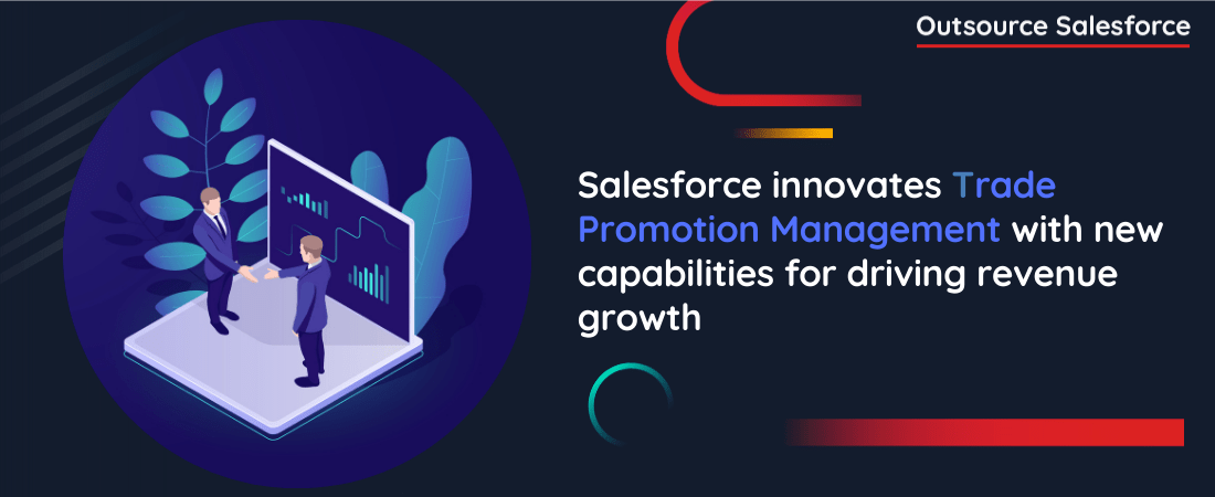 Salesforce innovates Trade Promotion Management  with new capabilities for driving revenue growth