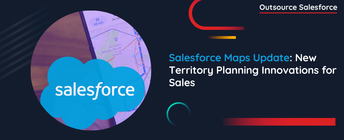 Salesforce Maps Update: New Territory Planning Innovations for Sales