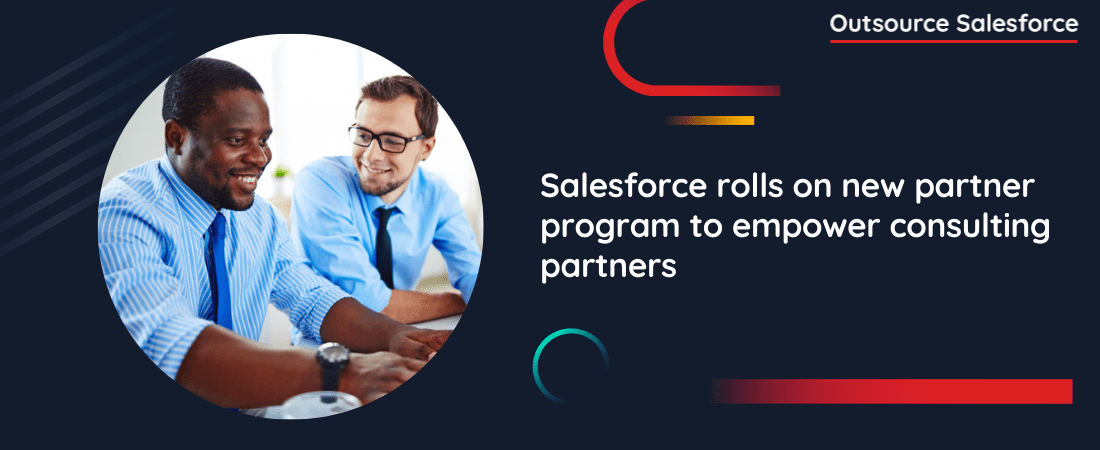 Salesforce rolls on New Partner program to empower consulting partners