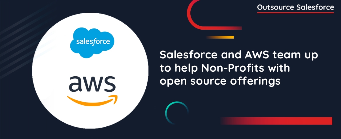 Salesforce and AWS team up to help Non-Profits with open source offerings