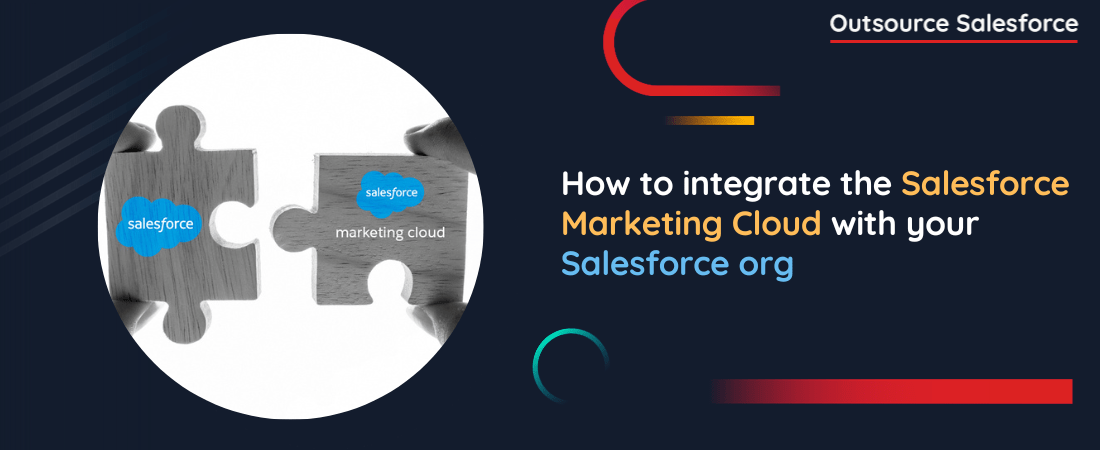 How to integrate Salesforce Marketing Cloud with your Salesforce org