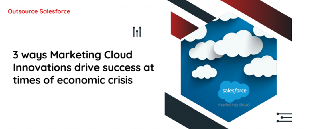 3 ways Marketing Cloud Innovations drive success at times of economic crisis