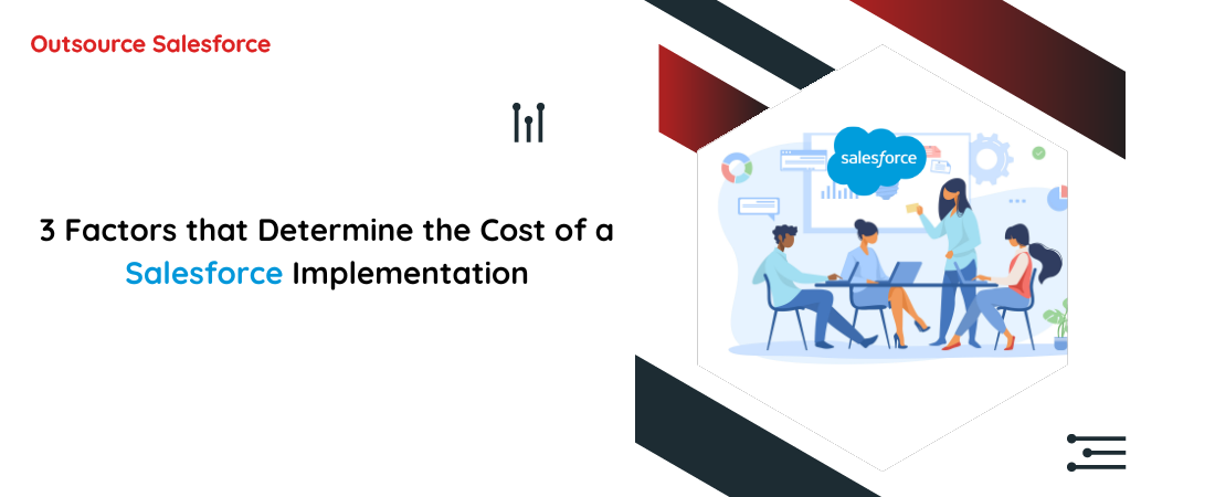 3 Factors that Determine The Cost of a Salesforce Implementation