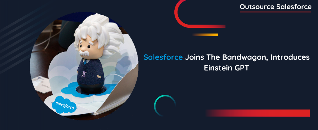 Salesforce Joins The Bandwagon, Introduces Einstein GPT