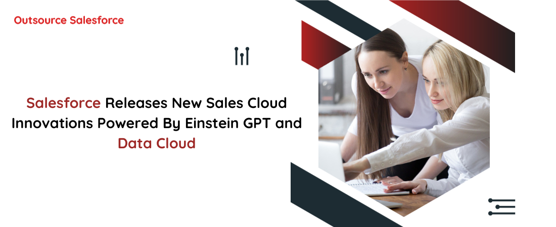 Salesforce Releases New Sales Cloud Innovations Powered By Einstein GPT and Data Cloud