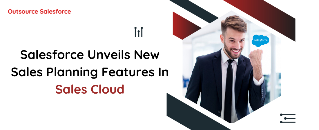 Salesforce Unveils New Sales Planning Features In Sales Cloud