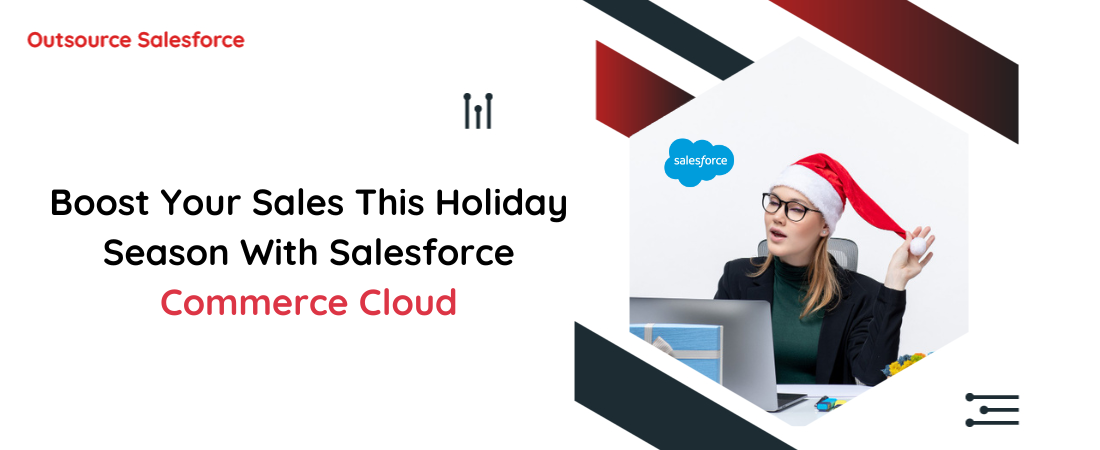 Boost Your Sales This Holiday Season With Salesforce Commerce Cloud